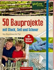 50 Bauprojekte mit Stock, Seil