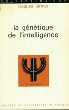 La génétique de l'intelligence - Jacques Larmat - V497149
