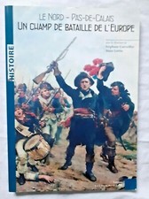 Le Nord Pas de Calais : Un Champ de Bataille de l' Europe par Lottin Curveiller