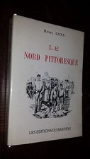 LE NORD PITTORESQUE - Henri Cons - Rééd. de l'ouvrage de 1888