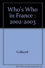 Who's Who in France : 2002-2003, Collectif