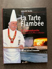Rare - La tarte flambée  de Gérard Burg  ( Dr Flammekueche ) 2003 éditions Hirlé