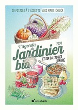 L'agenda 2024 du jardinier bio: Du potager à l'assiette | Chioca Marie | état tr