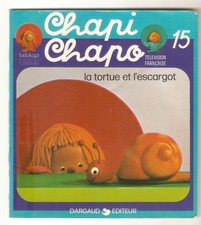 CHAPI  CHAPO (TF1) livre illustré no 15 La Tortue et l'Escargot/ed.Dargaud 1977