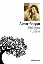 Aimer fatigue - Philippe Fusaro - V2087289