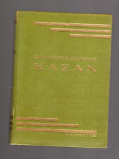 JAMES OLIVER CURWOOD  KAZAN  HACHETTE 1950