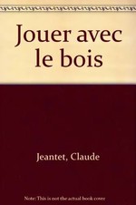 Jouer avec le bois, Claude