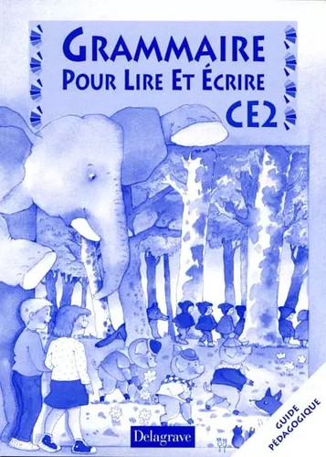 Grammaire pour lire - , écrire