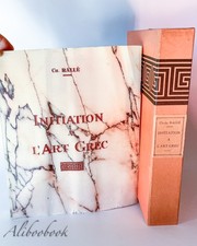 Initiation à l'art grec de Ch. Rallé 1936 - Dédicacé / Numéroté