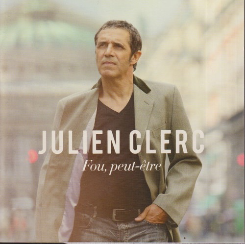 Julien clerc fou peut - -, fou,