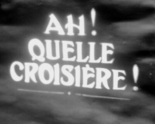 Ah ! Quelle croisière ! (Les