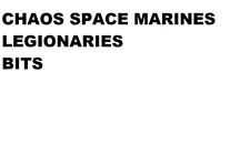 WARHAMMER 40K CHAOS SPACE MARINES LEGIONARIES BITS