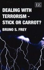 Bruno S. Frey Dealing with Terrorism – Stick or Carrot? (Poche)