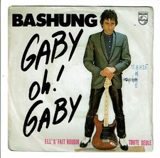Alain BASHUNG Vinyle 45 tours SP 7" GABY OH GABY -PHILIPS 6172 310 TBE = EX