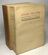 Tellier Jules ses oeuvres publiées par Raymond de la Tailhède - TOME 1