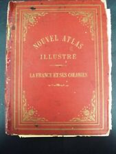 ATLAS GEOGRAPHIQUE COMPLET GRAVE COULEURS DE 1901 - FRANCE + COLONIES + TEXTES