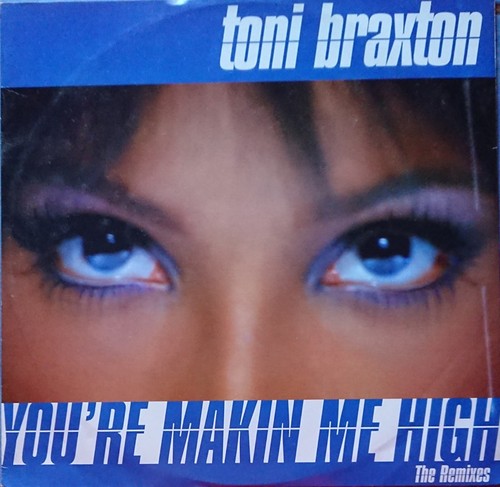 Toni braxton you re - you're, makin