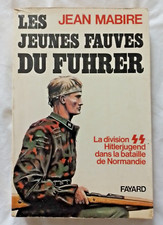 Bataille de Normandie Les Jeunes Fauves du Fuhrer Jean Mabire chez Fayard