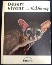 Très beau livre de 1955 Désert Vivant par  Walt Disney ed Hachette. TBE