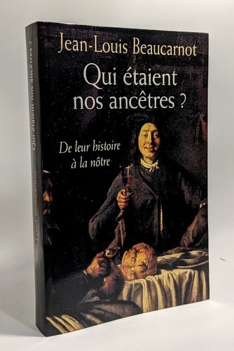 Qui sont nos - ancêtres, :