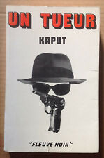 Kaput Frédéric Dard Un Tueur 4 San Antonio , Livre édition Fleuve Noir ©.1971 EO