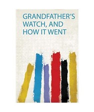 Grandfather's Watch, and How