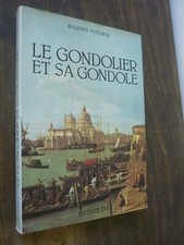 VENISE Vittoria Eugenio : Le Gondolier et sa Gondole Evi Editions, Venise 1981,