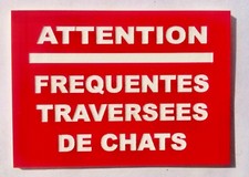 plaque panneau ATTENTION FREQUENTES TRAVERSEES DE CHATS signalétique