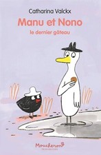 Manu et Nono - le dernier gâteau. Catharina VALCKX. L'ecole des loisirs TH8