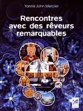 Rencontre avec des rêveurs remarquables, Yannis John Mercier