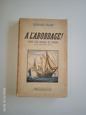 Bernard FRANK. A l'abordage ! Flammarion. 1941-42. 3 cartes. Littérature.