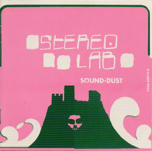 Sound dust stereolab - sound-dust,,