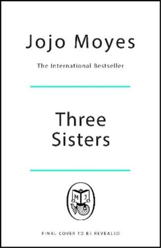 Jojo moyes three sisters - three,