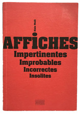 WEILL Alain. Affiches impertinentes, improbables, incorrectes,  insolites