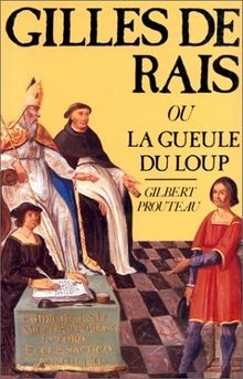 Gilles rais gueule du - gilles,