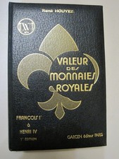 VALEUR DES MONNAIES ROYALES René HOYYEZ FRANCOIS 1ER à HENRI IV