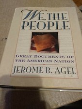 WE, PEOPLE: GREAT DOCUMENTS OF AMERICAN NATION By Jerome B. Agel - Hardcover