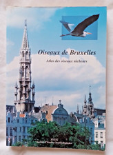 Oiseaux de Bruxelles : Atlas des Oiseaux Nicheurs ed Aves ornithologie