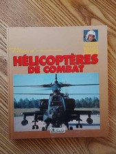 Pilotes d'hélicoptères de combat, Apache, Cobra, Editions Atlas, aviation