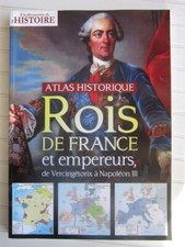 Atlas historique / Rois de France et empereurs de Vercingétorix à Napoléon III