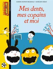 MES DENTS MES COPAINS ET MOI, Karine Dupont-Belrhali et Aurélien Débat