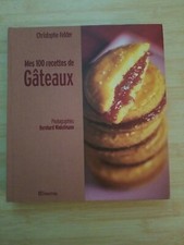 Mes 100 recettes de gâteaux, Christophe Felder, B. Winkelmann, 9782830707403
