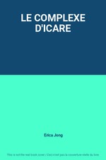LE COMPLEXE D'ICARE, Erica Jong