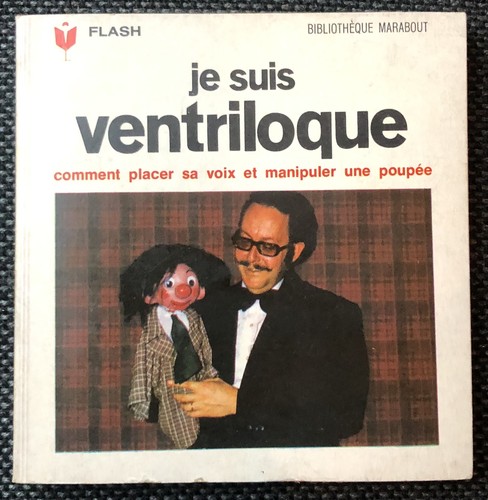 Suis ventriloque rare - je,