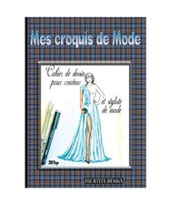Mes Croquis de Mode:Cahier de