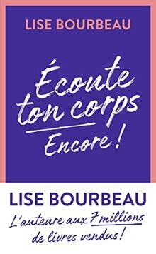 Ecoute ton corps encore de - !,
