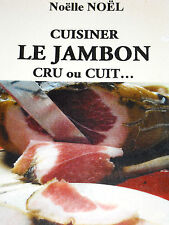 CUISINER LE JAMBON CRU ou CUIT... cuisine recettes 