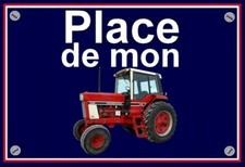 plaque " PLACE DE MON TRACTEUR