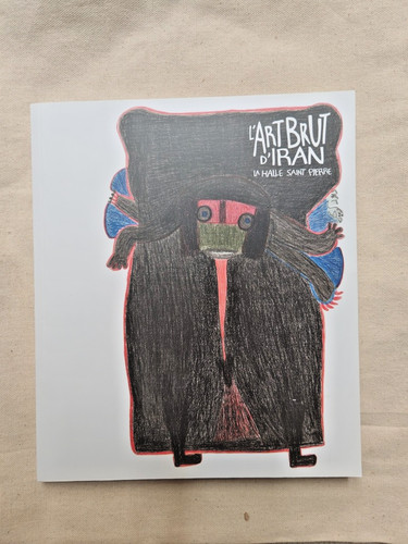 Art brut iran la halle - l'art, en