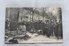 Cpa 1907, Orléans, le marché aux puces, Loiret 45